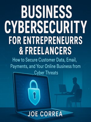 cover image of Business Cybersecurity for Entrepreneurs & Freelancers